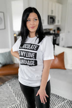 Load image into Gallery viewer, Chocolate is My Love Language T-Shirt
